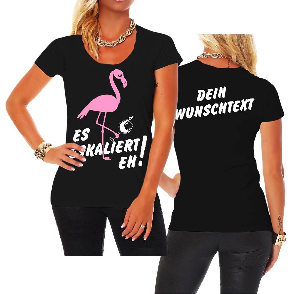 Spass Kostet Frauen T-Shirt WUNSCHTEXT Flamingo Es Eskaliert eh Blitzangebot