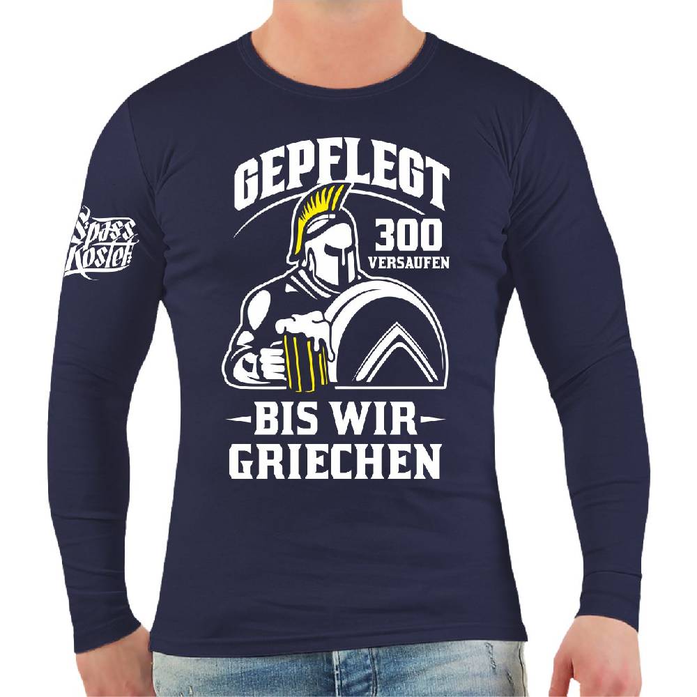 Spass Kostet Männer Longsleeve Gepflegt 300 versaufen bis wir GRIECHEN Vierteljährliche Förderung